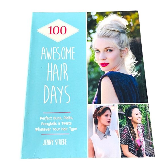 Chronicle Books Llc Other - 100 Perfect Hair Days: Step-by-Steps for Pretty Waves Braids Curls Buns and More